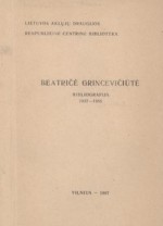 Beatričė Grincevičiūtė: bibliografija, 1937-1985. - Vilnius, 1987. Knygos viršelis