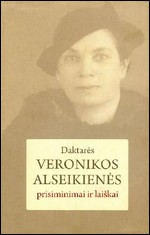 Alseikienė, Veronika. Daktarės Veronikos Alseikienės prisiminimai ir laiškai. – Vilnius, 2010. Knygos viršelis