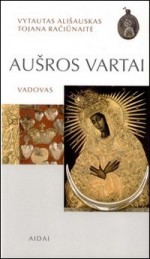 Ališauskas, Vytautas, Račiūnaitė, Tojana. Aušros Vartai: vadovas. – Vilnius, 2003. Knygos viršelis