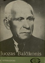 Vitkauskas, Vytautas. Juozas Balčikonis. – Kaunas, 1985. Knygos viršelis