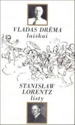 Vladas Drėma. Stanisław Lorentz. Laiškai=Listy. − Vilnius, 1998. Knygos viršelis