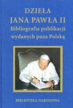 Dzieła Jana Pawła II = Works of John Paul II : bibliografia publikacji wydanych poza Polską. – Warszawa, 2005. Knygos viršelis