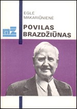 Makariūnienė, Eglė. Povilas Brazdžiūnas. – Kaunas, 1990. Knygos viršelis