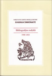 Eugenija Šimkūnaitė: bibliografijos rodyklė, 1948–2021. – Vilnius, 2022. – 238, [1] p.: iliustr., portr.