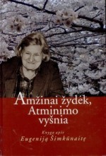 Amžinai žydėk, Atminimo vyšnia: knyga apie Eugeniją Šimkūnaitę. – Vilnius, 2006. Knygos viršelis
