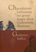 Chartularium Lithuaniae res gestas magni ducis Gedeminne illustrans = Gedimino laiškai. – Vilnius, 2003. Knygos viršelis