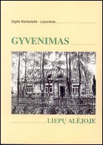 Narbutaitė-Lipovienė, Sigita. Gyvenimas Liepų alėjoje. – Ukmergė, 2003. Knygos viršelis