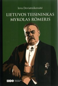 Deviatnikovaitė, Ieva. Lietuvos teisininkas Mykolas Römeris: monografija. – Vilnius, 2025. Knygos viršelis