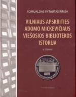 Rimša, Romualdas Vytautas. Vilniaus apskrities Adomo Mickevičiaus viešosios bibliotekos istorija. – T. 1. – Vilnius, 2009. Knygos viršelis