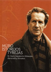 Mūro istorijos tyrėjas: dr. Kazio Napaleono Kitkausko dienoraščių ištraukos. – Vilnius, 2022. Knygos viršelis