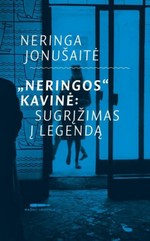 Jonušaitė, Neringa. „Neringos“ kavinė: sugrįžimas į legendą. – Vilnius, 2014. Knygos viršelis