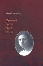 Stankevičius, Rimantas. Gyvenusi tautos himno dvasia. – Vilnius, 2004. Knygos viršelis