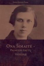 Šimas, Kazys Kęstutis. Ona Šimaitė – Pasaulio tautų teisuolė. – Vilnius, 2006. Knygos viršelis