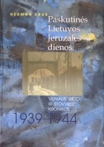 Kruk, Herman. Paskutinės Jeruzalės dienos: Vilniaus geto ir stovyklų kronikos, 1939-1944. – Vilnius, 2004. Knygos viršelis