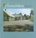 Semeliškės : valsčiaus, apylinkės, seniūnijos istorija. – Vilnius, 2006. Knygos viršelis
