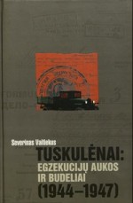 Vaitiekus, Severinas. Tuskulėnai: egzekucijų aukos ir budeliai (1944-1947). – Vilnius, 2011. Knygos viršelis