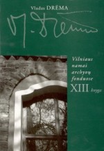 Drėma, Vladas. Vilniaus namai archyvų fonduose. – Vilnius, 2007. Knygos viršelis