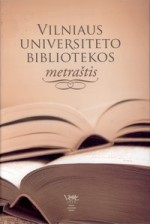 Vilniaus universiteto bibliotekos metraštis 2004. – Vilnius, 2005. Knygos viršelis