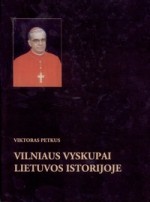 Petkus, Viktoras. Vilniaus vyskupai Lietuvos istorijoje. – Vilnius, 2002. Knygos viršelis