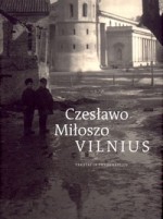 Czesławo Miłoszo Vilnius. – Vilnius, 2012. Knygos viršelis