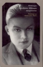 Maištingas Czesławo Miłoszo autoportretas: pokalbiai su Aleksandru Fiutu. – Vilnius, 1997. Knygos viršelis