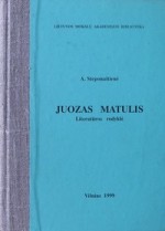 Steponaitienė, Audronė. Juozas Matulis: literatūros rodyklė. – Vilnius, 1999. Knygos viršelis