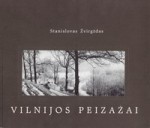 Žvirgždas, Stanislovas.  Vilnijos peizažai. – Vilnius, 1999. Knygos viršelis