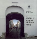 Mareckaitė, Gražina. Šiapus ir anapus Vilniaus vartų: veidai ir vaizdai. - Vilnius, 2009. Knygos viršelis