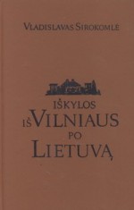 Sirokomlė, Vladislavas. Iškylos iš Vilniaus po Lietuvą. – Vilnius, 1989. Knygos viršelis