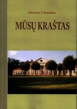 Čekauskas, Alfonsas. Mūsų kraštas. – Vilnius, 2011. Knygos viršelis