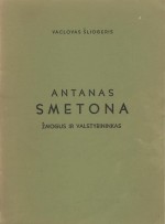 Šliogeris, Vaclovas. Antanas Smetona. - (Sodus (Mich.), 1966. Knygos viršelis