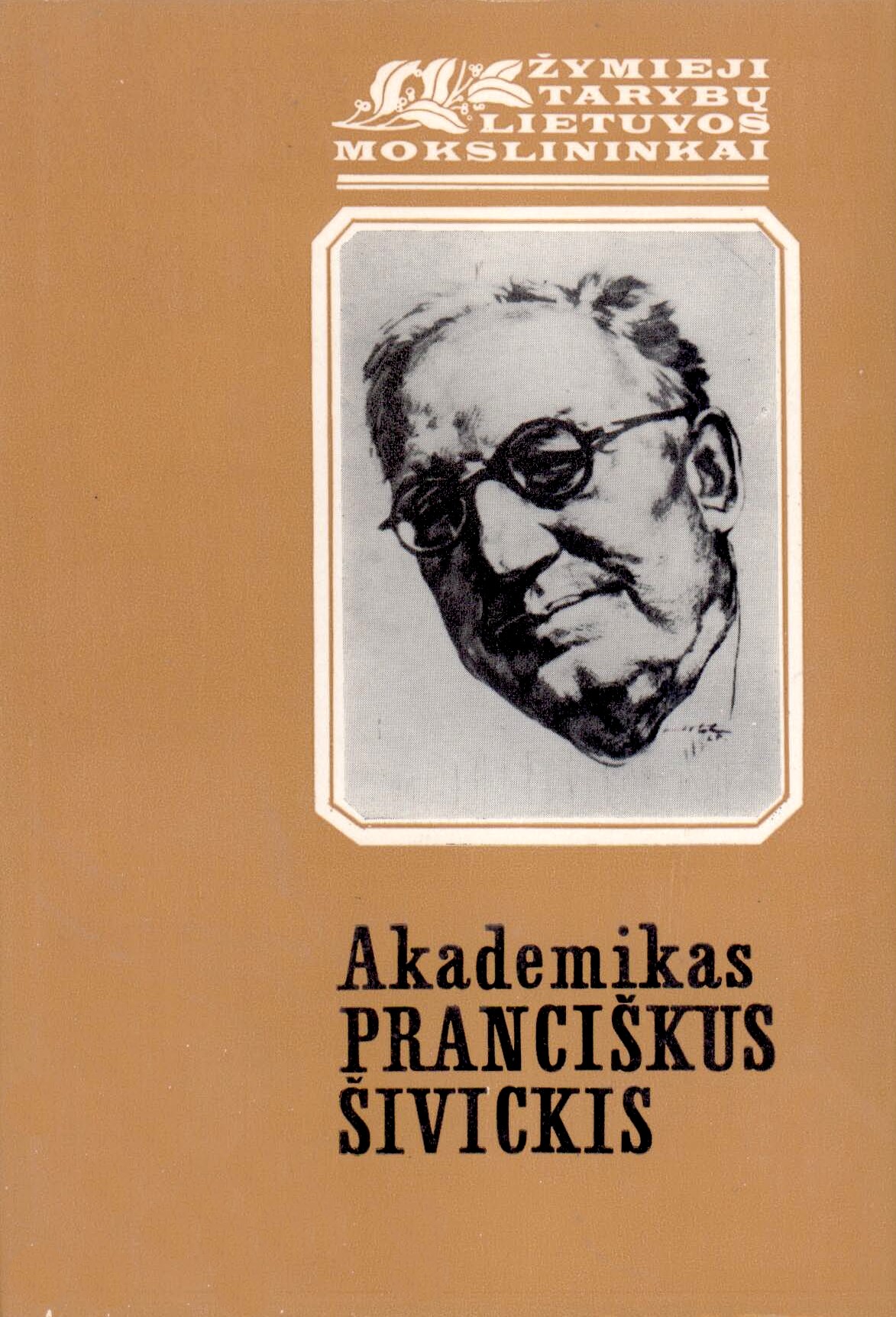 Akademikas Pranciškus Šivickis: [straipsnių rinkinys]. – Vilnius, 1980. Knygos viršelis