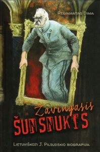 Dima, Regimantas. Žavingasis šunsnukis: lietuviškoji J. Pilsudskio biografija. – Vilnius, 2022. Knygos viršelis