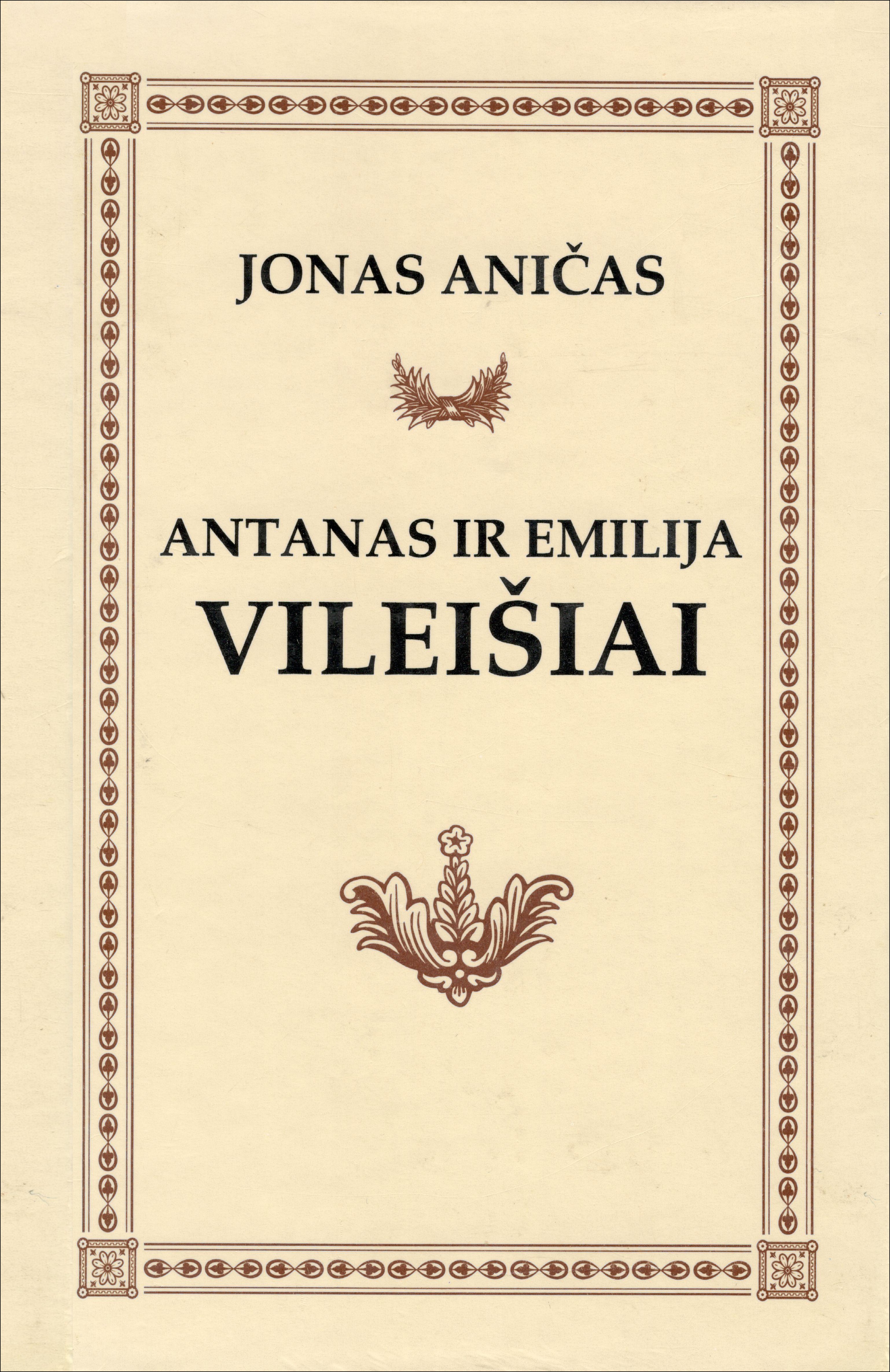 Aničas, Jonas. Antanas ir Emilija Vileišiai: gyvenimo ir veiklos bruožai. – Vilnius, 1999. Knygos viršelis
