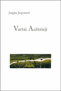 Jasponytė, Jurgita. Vartai Auštrieji: eilėraščiai. – Vilnius, [2019]. Knygos viršelis