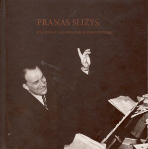 Pranas Sližys: dirigentas, vargonininkas, kompozitorius. – Vilnius, 2018. Knygos viršelis