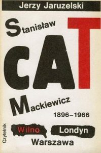 Jaruzelski, Jerzy. Stanisław Cat-Mackiewicz, 1896 –1966: Wilno, Londyn, Warszawa. – Warszawa, 1987. Knygos viršelis