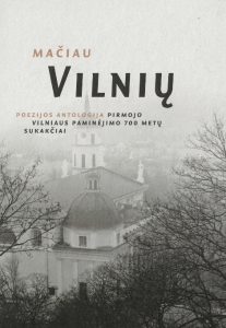 Mačiau Vilnių: poezijos antologija pirmojo Vilniaus paminėjimo 700 metų sukakčiai. – [Vilnius], [2023]. Knygos viršelis