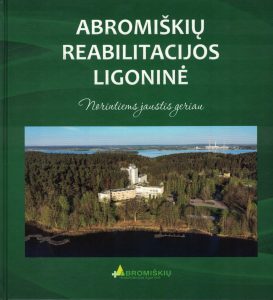 Abromiškių reabilitacijos ligoninė. – Kaunas, 2022. Knygos viršelis