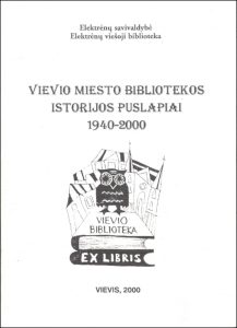 Vievio miesto bibliotekos istorijos puslapiai 1940–2000. – Vievis, 2000. Knygos viršelis