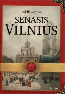 Šapoka, Adolfas. Senasis Vilnius. – Kaunas, [2025]. Knygos viršelis