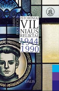 Pocevičius, Darius. Istoriniai Vilniaus reliktai 1944-1990. II dalis. – Vilnius, 2022. Knygos viršelis