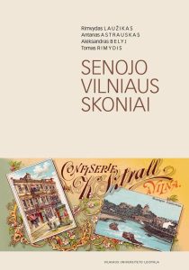 Laužikas, Rimvydas. Senojo Vilniaus skoniai / Rimvydas Laužikas, Antanas Astrauskas, Aleksandras Belyj, Tomas Rimydis. – Vilnius, 2023. Knygos viršelis