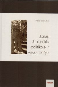 Grigaravičius, Algirdas. Jonas Jablonskis politikoje ir visuomenėje. – Trakai, 2022. Knygos viršelis