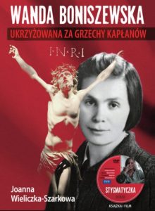 Wieliczka-Szarkowa, Joanna. Wanda Boniszewska: Ukrzyżowana za grzechy kapłanów. – Kraków, 2023. Knygos viršelis