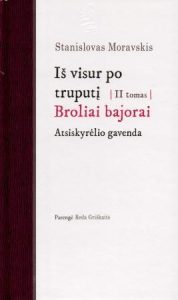 Moravskis, Stanislovas. Iš visur po truputį. – T. 2. Broliai bajorai: atsiskyrėlio gavenda. – Vilnius, 2016. Knygos viršelis