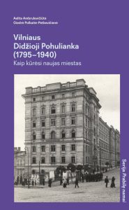 Ambrulevičiūtė, Aelita, Polkaitė-Petkevičienė, Giedrė. Vilniaus Didžioji Pohulianka (1795–1940): kaip kūrėsi naujas miestas. – Vilnius, 2026. Knygos viršelis